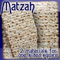 2 materials to make a Matzah (traditional Jewish Passover food) out of the prop "One Sided Square"